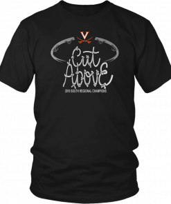 CUT ABOVE SHIRT VIRGINIA CAVALIERS - 2019 NCAA SOUTH REGIONAL CHAMPIONS