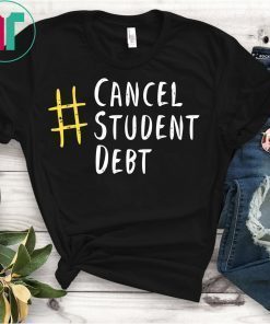 Cancel Student Debt Now for College Graduates in America T-Shirt