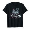 Catch Flights Not Feelings T-Shirt