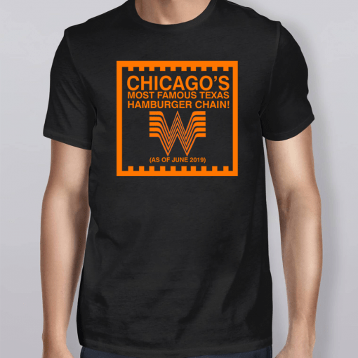 Chicago Whataburger Most Famous Texas Hamburger Chain T-Shirts