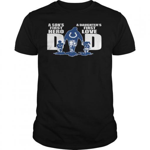 Colts Dad a sons first hero a daughter first love T-shirt Design