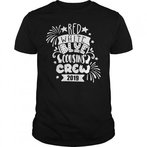 Cousin Crew 4th of July Shirt Tee Shirts