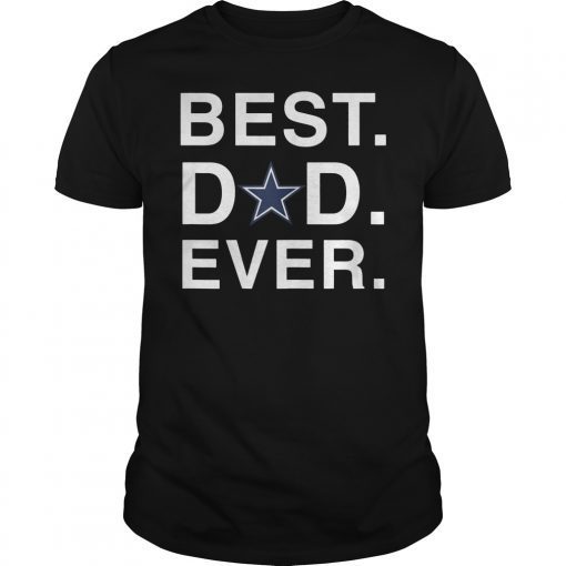Cowboy Best Dad Ever Dallas Fans Tee Shirt Father’s Day Gift
