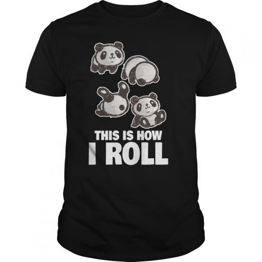 Cute Little Bear Panda This Is How I Roll Gift Tee Shirt