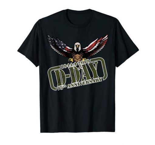 D-Day 75th Anniversary T-Shirt WWII Veterans Patriotic Tee