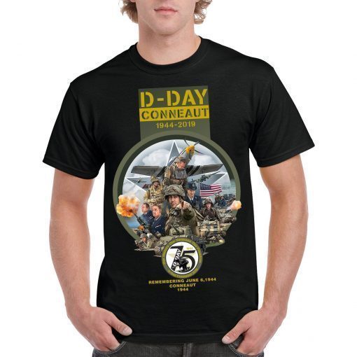 D Day T-Shirt CONNEAUT 1944 – 2019, Day Of Remembrance Defence Day Tee