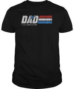 DAD A Real American Hero T-Shirt