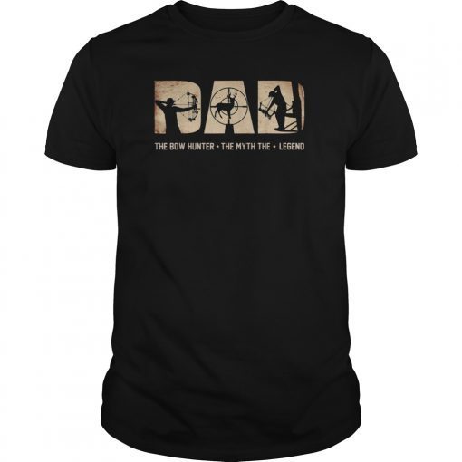 DAD The Bow Hunter The Myth The Legend-Bow Hunting Outfit TShirt