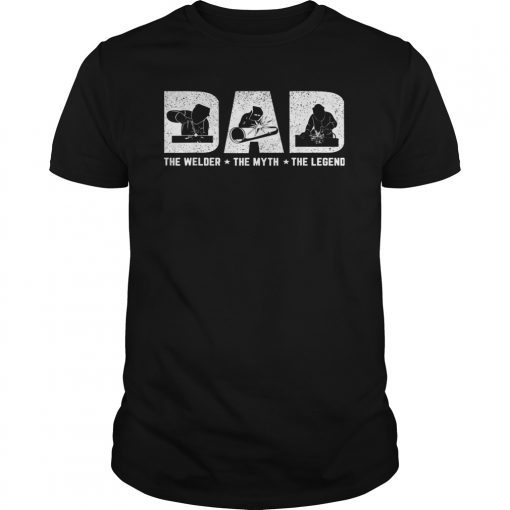 DAD The Welder The Myth The Legend Funny T-shirt for Men