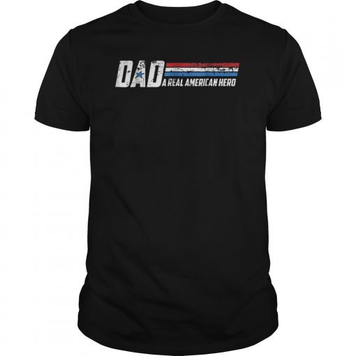 Dad A Real American Hero Awesome Father's Day Gift T-Shirt