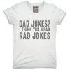 Dad Jokes I Think You Mean Rad Jokes T-Shirts