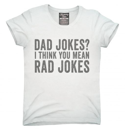 Dad Jokes I Think You Mean Rad Jokes T-Shirts