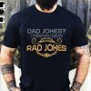 Dad Jokes I Think You Mean Rad Jokes Unisex Tee Shirts