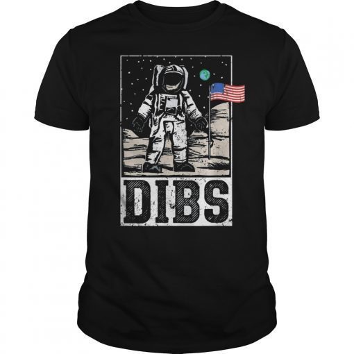 Dibs Astronaut Moon Landing Funny Patriotic USA Flag T-Shirt