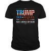 Donald Trump Election 2020 Make Liberals Cry Again Shirts