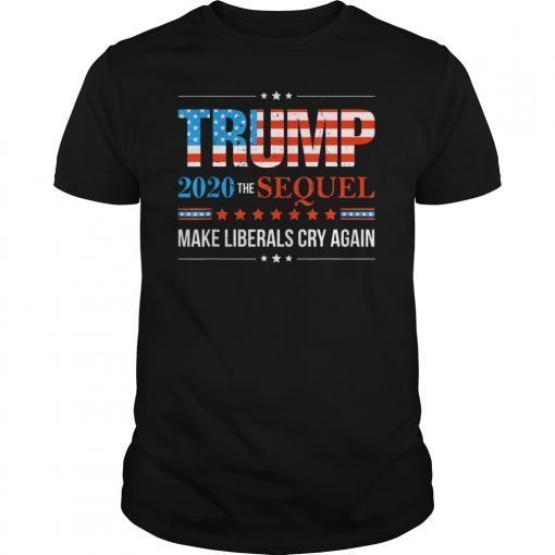 Donald Trump Election 2020 Make Liberals Cry Again Shirts