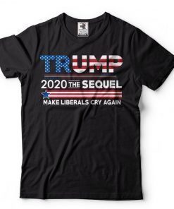Donald Trump President T-shirt Funny 2020 Elections Make Liberals Cry Again Presidential Election T-Shirts