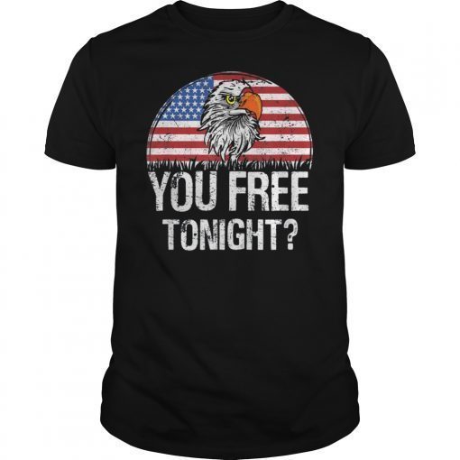 Eagle you free tonight American Flag T shirt