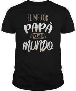 El Mejor Papa Del Mundo Camisa Dia del Padre Ropa Tee Shirt