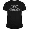 El Mejor Papa Del Mundo Dia del Padre Fathers Day T shirts