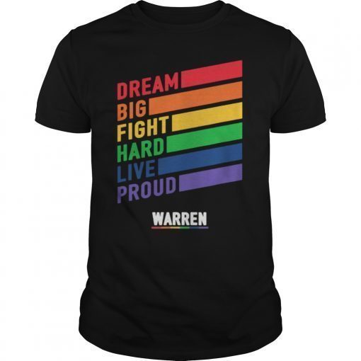 Elizabeth Warren Dream Big Fight Hard Live Proud T-Shirt