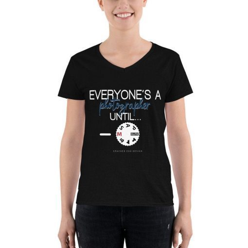 Everyone's a Photographer Until Manual Mode, Funny Photography Shirt, Gift Idea, For Photographers, Women's Casual V-Neck Shirt