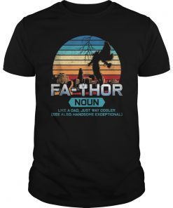 Fa-Thor Like Dad Just Way Mightier Hero T Shirts