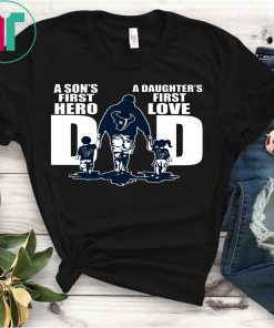 Fan Club Texans Dad A Sons First Hero a Daughters First Love T-Shirt