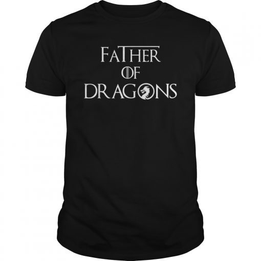 Father of Dragons Shirt Fathers Day Best Gift for Dad T-Shirt