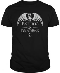 Father of Dragons Shirt Fathers Day Best Gift for Dad shirt