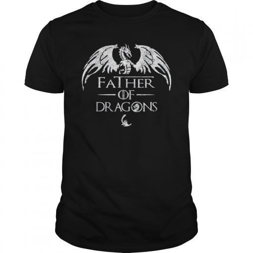 Father of Dragons Shirt Fathers Day Best Gift for Dad shirt