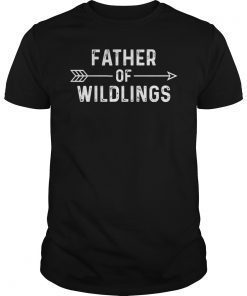 Father of Wildlings Shirt Fathers Day Dad Gift