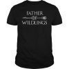 Father of Wildlings T-Shirt Fathers Day