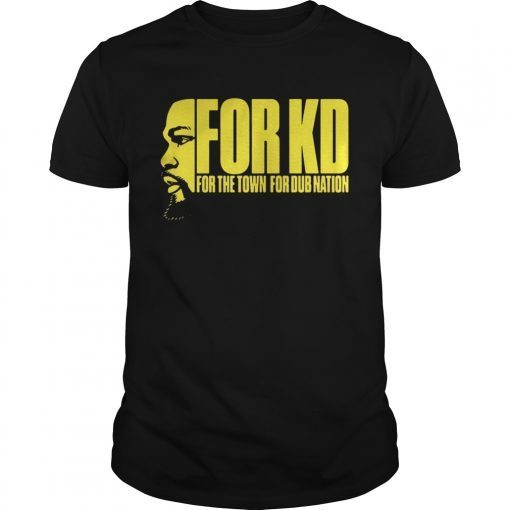 For KD for the town for dub nation Tee shirt