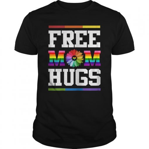 Free Mom Hugs Pride LGBT T shirt Gift