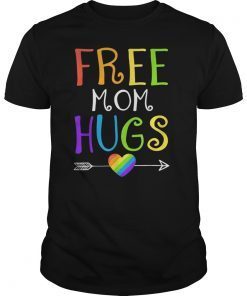 Free Mom Hugs T-shirt LGBT Gay Pride Color Love Gifts