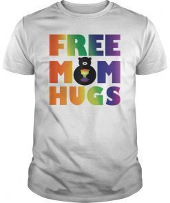 Free Mom Hugs T shirt-LGBT Gay Pride Parades Shirt