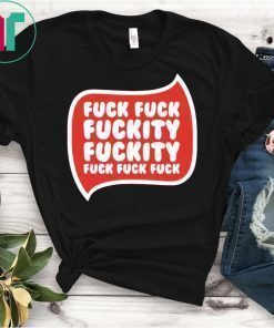 Fuck Fuck Fuckity T-Shirt