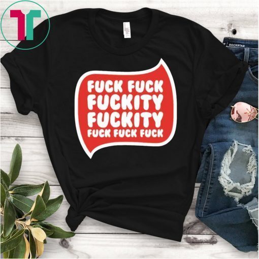 Fuck Fuck Fuckity T-Shirt