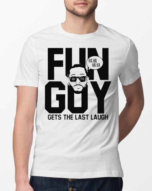 Gets The Last Laugh Fun Guy Kawhi Leonard T-Shirt