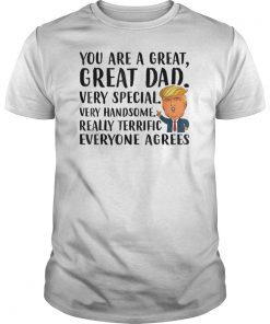 Funny Donald Trump Fathers Day Gift You Are Great Dad Shirt