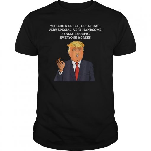 Funny Donald Trump Great Dad Everyone Agrees Tee Women Men