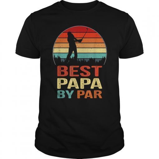 Funny Golf Dad Gift Best Papa by Par Father's Day T-Shirts