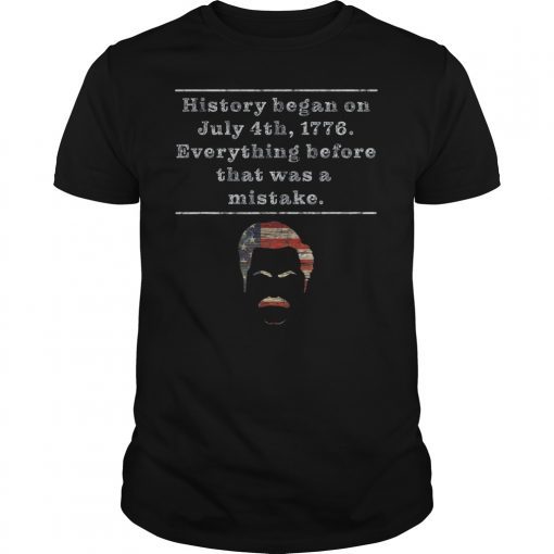 Funny History Began July 4th 1776 Shirt
