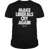 Funny Re-elect Trump 2020 Make Liberals Cry Again T-Shirt