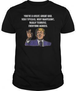 Funny Trump Best Dad Ever Everyone Agrees T-Shirt