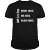 Funny Trump More Jobs Obama No Jobs Clinton Blow Jobs T-Shirt