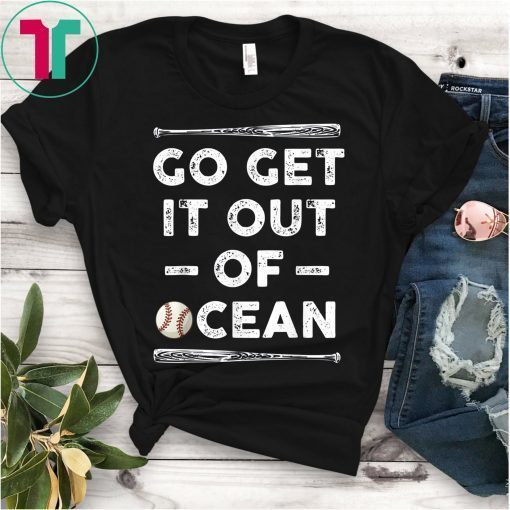 Go Get It Out Of Ocean Baseball Max Muncy Shirt For Men Women