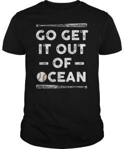 Go Get It Out Of Ocean baseball T-Shirt For Men Women