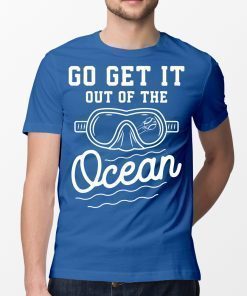 Go Get It Out Of The Ocean Baseball Homerun Hitter Quote T-Shirt